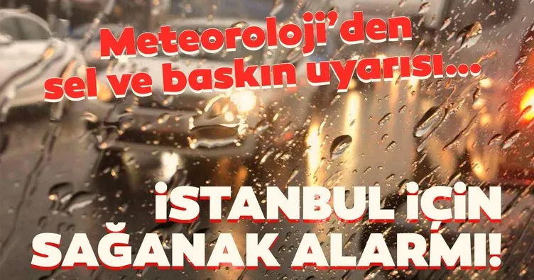 Son dakika: Meteoroloji İstanbulluları uyardı: Öğleden sonra geliyor, sel ve su baskınlarına dikkat!