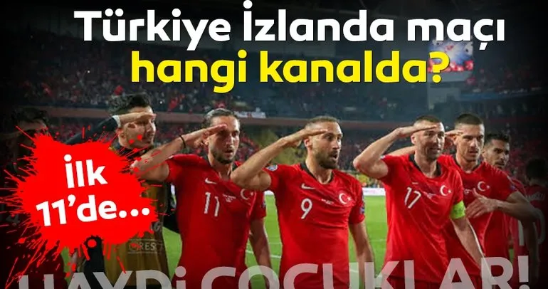 Türkiye İzlanda maçı hangi kanalda yayınlanacak? Türkiye İzlanda maçı ne zaman, saat kaçta? İşte muhtemel 11’ler