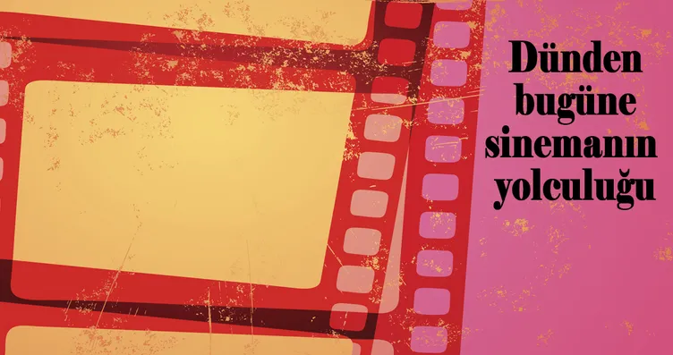 Dünden bugüne sinemanın yolculuğu