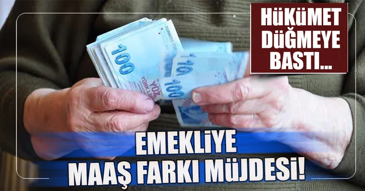 Emekliye maaş farkı müjdesi