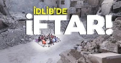Ateşkesten sonra İdlib’e dönen siviller, yıkıntılar üzerinde iftar yapıyor!
