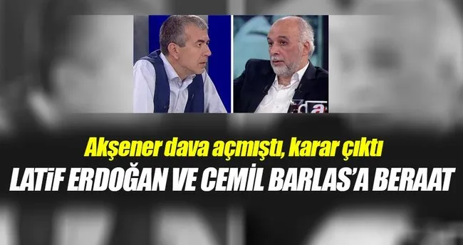 Latif Erdoğan ve Cemil Barlas’a beraat
