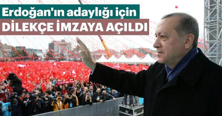 Erdoğan’ın adaylığı için dilekçe imzaya açıldı