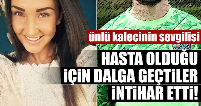 Kaleci O’Brien’ın sevgilisi intihar etti