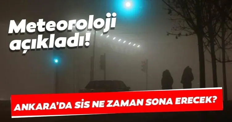 MGM açıkladı! Ankara hava durumu! Ankara’da bugün hava nasıl olacak, Ankara’da sis ne zaman sona erecek?
