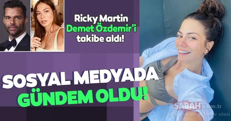 Doğduğun Ev Kaderindir’in yıldızı Demet Özdemir sosyal medyada gündem oldu! Ricky Martin takibe aldı!