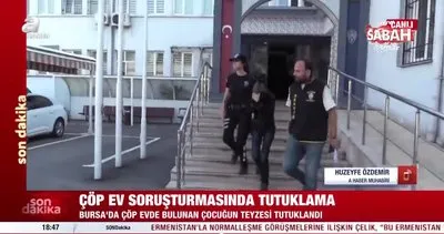 Son Dakika: Bursa’da çöp evde bulunan çocuğun teyzesi tutuklandı | Video