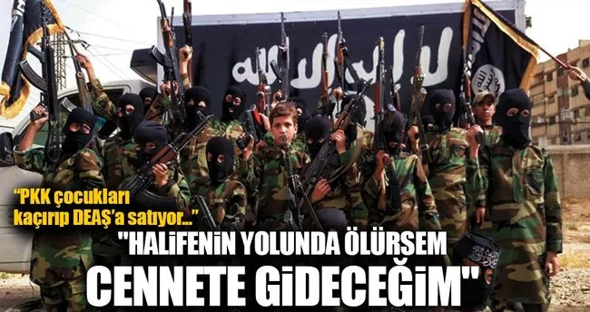 PKK çocukları kaçırıp DEAŞ’a satıyor!
