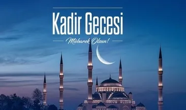 KADİR GECESİ MESAJLARI RESİMLİ 2026 | Dualı, hadisli, yeni Kadir Geceniz Mübarek olsun mesajları!