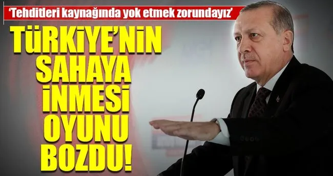 Cumhurbaşkanı Erdoğan: Oyunları Türkiye’nin sahaya inmesiyle bozuldu