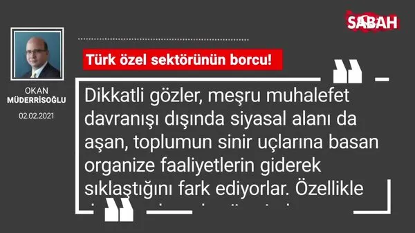 Okan Müderrisoğlu | Türk özel sektörünün borcu!