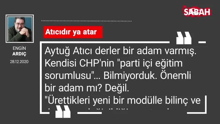 Engin Ardıç 'Atıcıdır ya atar'