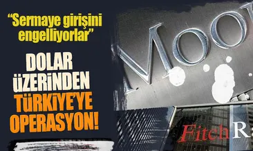 Dolar üzerinden Türkiye’ye operasyon!