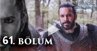 Alparslan Büyük Selçuklu FİNAL BÖLÜMÜ TIKLA izle! TRT 1 Alparslan Büyük Selçuklu 61. bölümüde neler oldu? İşte tek parça izle ekranı!