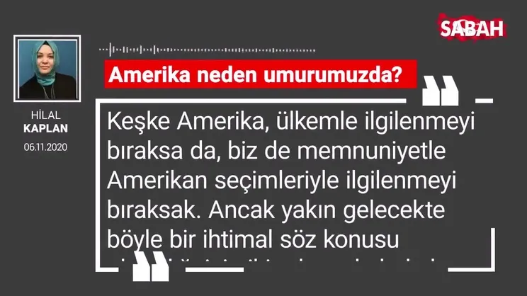 Hilal Kaplan 'Amerika neden umurumuzda?'