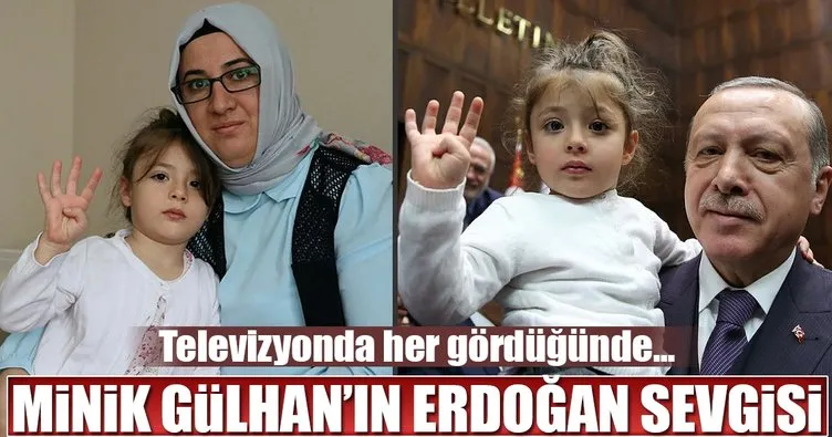 Minik Gülhan’ın Erdoğan sevgisi