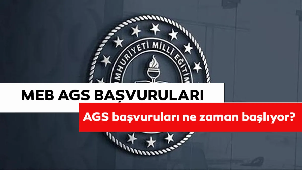 AGS başvuru tarihi 2026: MEB AGS başvuruları hangi gün başlıyor, sınav ne zaman yapılacak?