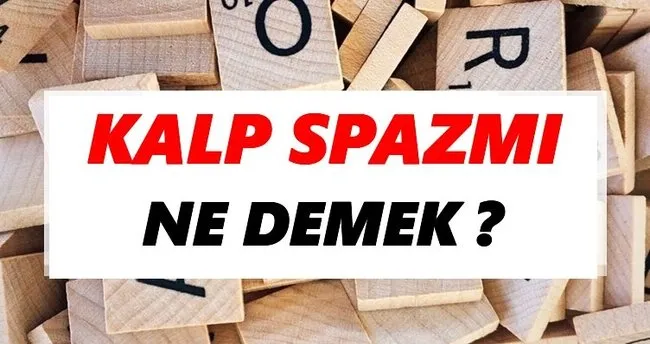 Kalp spazmı Ne Demek? TDK’ya Göre Kalp spazmı Sözlük Anlamı Nedir?