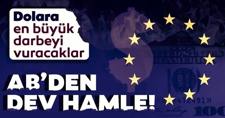 Son dakika... AB'den Dolar'a karşı dev hamle!