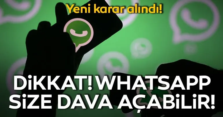 WhatsApp kullanıcılarına dava yolu göründü! WhatsApp bundan sonra yasal işlemlere başvuru yapacak!