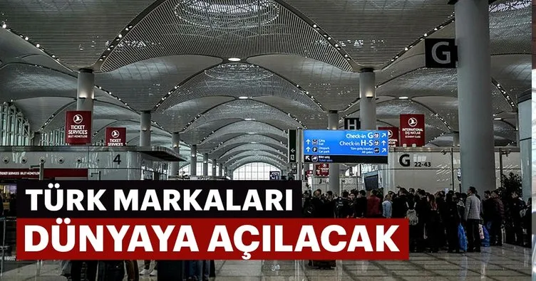 Türk markaları dünyaya açılacak