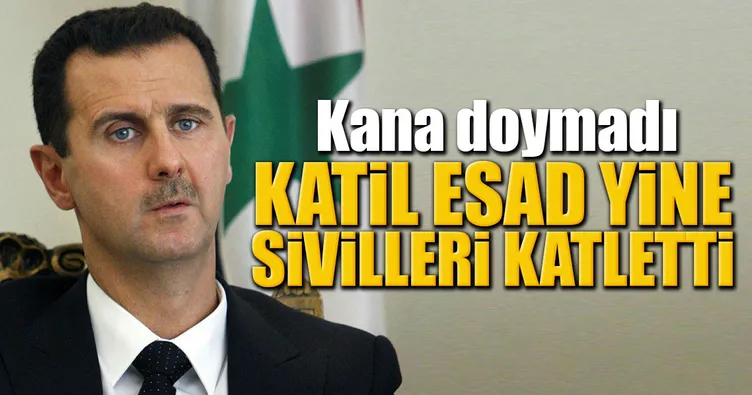 Katil Esad yine sivilleri katletti