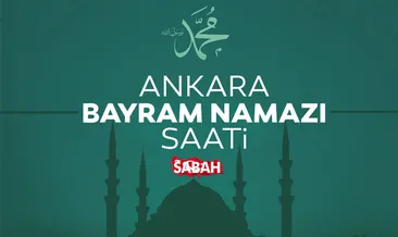 Ankara’da bayram namazı saat kaçta? 2026 Diyanet ile Ankara bayram namazı saati