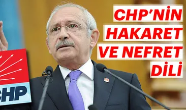 CHP’nin hakaret ve nefret dili
