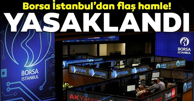 Borsa İstanbul, banka hisselerinde açığa satışı yasakladı