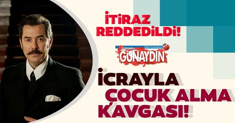 Bahar Kerimoğlu ile Fikret Kuşkan’ın icrayla çocuk alma kavgası