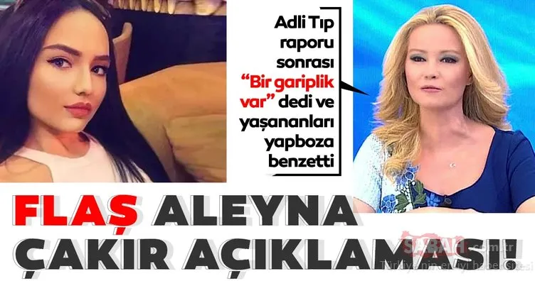 Müge Anlı’dan son dakika Aleyna çakır cinayeti açıklaması! Beklenen rapor dendi ama...