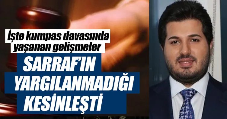 Sarraf’ın yargılanmadığı kesinleşti