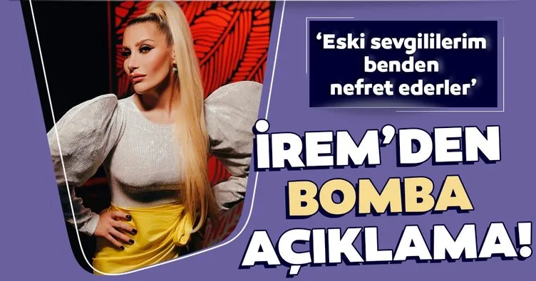 İrem Derici’den bomba açıklama…