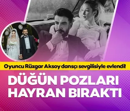 Ünlü oyuncu Rüzgar Aksoy dansçı sevgilisi Yasemin Sancaklı ile evlendi! Romantik pozları hayran bıraktı
