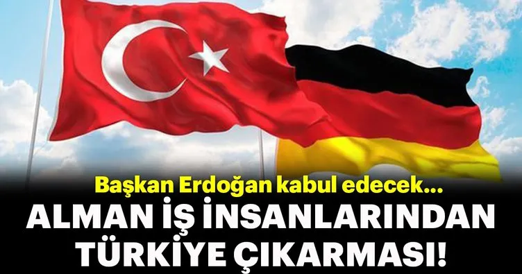 Alman iş insanlarından Türkiye çıkarması!