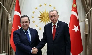 Başkan Erdoğan Sırbistan Dışişleri Bakanı Dacic’i kabul etti