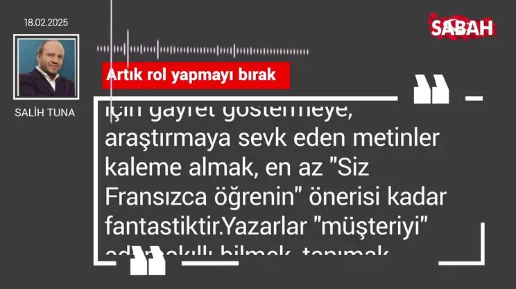 Salih Tuna | Artık rol yapmayı bırak