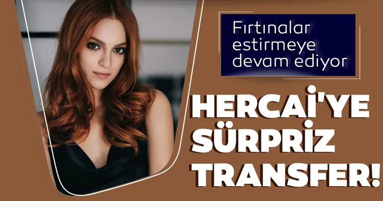 Hercai’ye sürpriz bir isim daha katıldı!