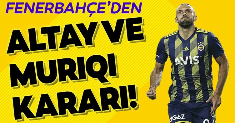 Fenerbahçe’den Altay Bayındır ve Vedat Muriqi kararı!