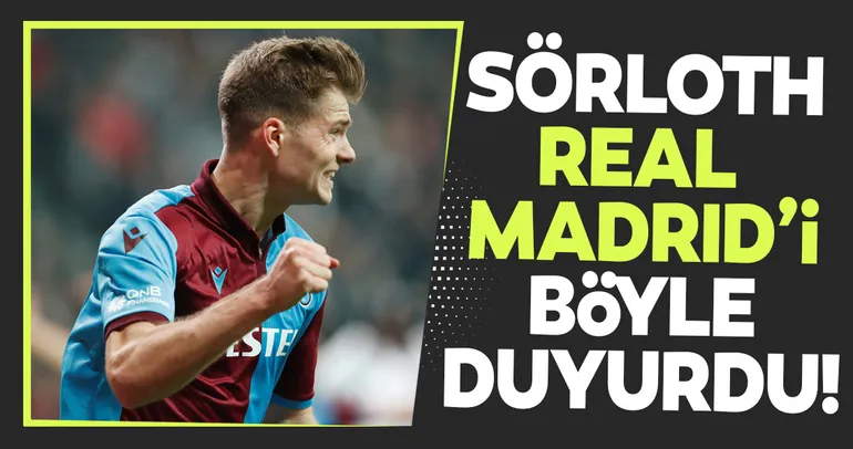 Sörloth Real Madrid’i böyle duyurdu!