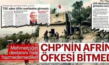 CHP’nin Afrin öfkesi bitmedi!