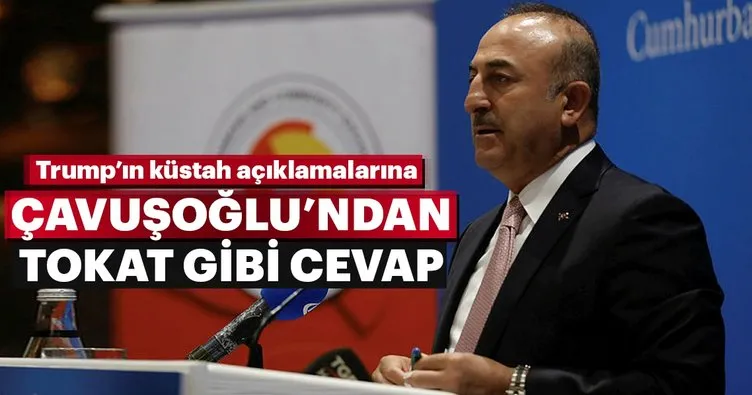 Son dakika: Dışişleri Bakanı Çavuşoğlu’ndan ABD Başkanı Trump’a cevap