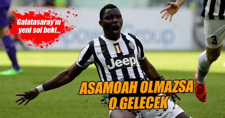 Asamoah olmazsa o gelecek