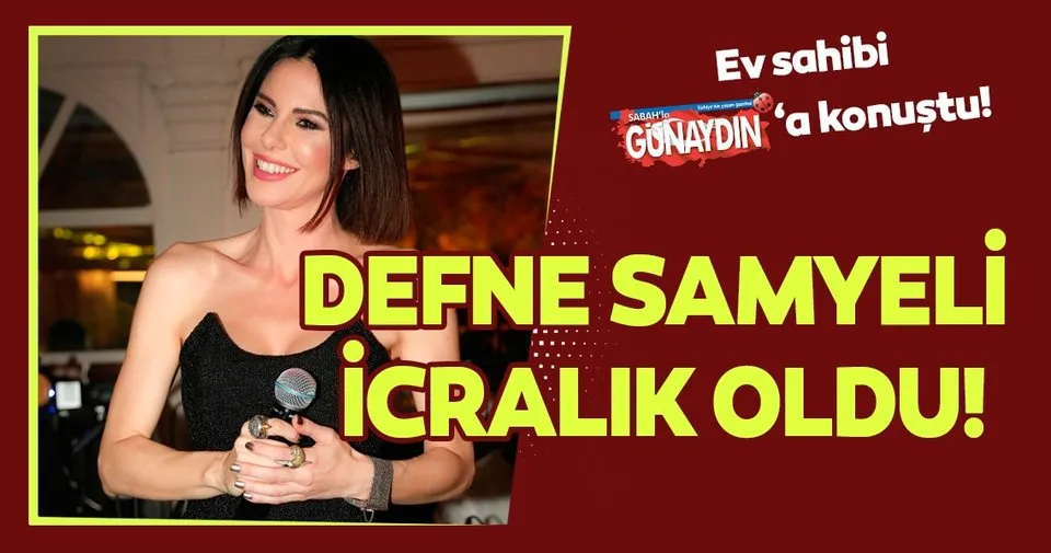 Defne Samyeli icralık oldu! Ev sahibi GÜNAYDIN’a konuştu! Son Dakika