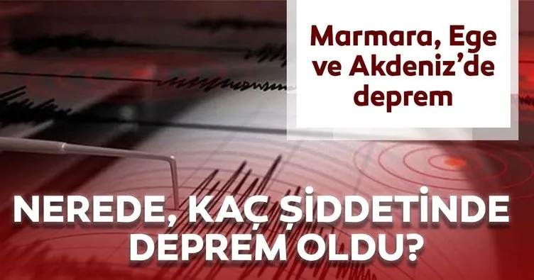 Akdeniz, Ege ve Marmara’daki son depremler: 31 Ekim Perşembe AFAD ve Kandilli Rasathanesi güncel son depremler listesi