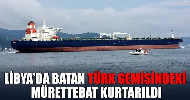 Libya açıklarında batan Türk gemisindeki 8 mürettebat kurtarıldı
