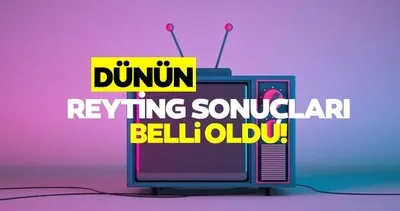 Reyting sonuçları belli oluyor! Total ve AB listeleriyle dünün en çok izlenenleri açıklandı mı?