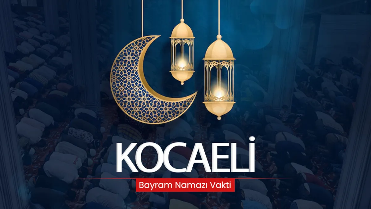 Kocaeli bayram namazı saati! 2026 Kocaeli’de bayram namazı saat kaçta kılınacak?