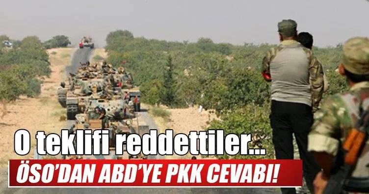 ÖSO, ABD’nin PKK/PYD ile saf tutma teklifini reddetti
