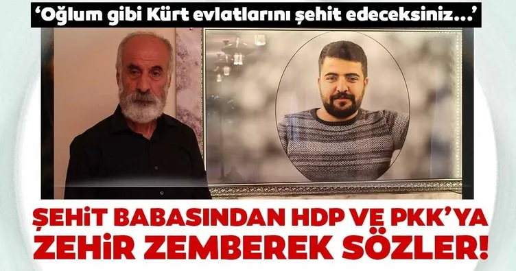 Son dakika: Şehit babasından HDP ve PKK’ya zehir zemberek sözler!